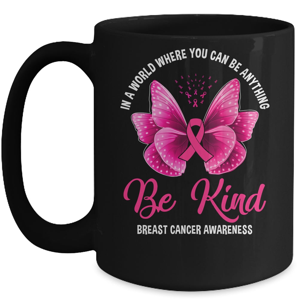 In A World Where You Can Be Anything Be Kind Breast Cancer Mug Coffee Mug | Teecentury.com