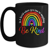 In A World Where You Can Be Anything Be Kind Gay Pride LGBT Mug | teecentury
