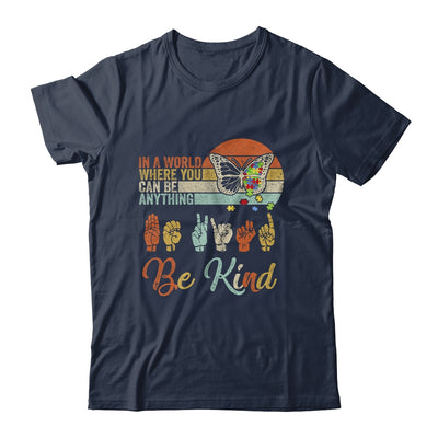 In A World Where You Can Be Anything Be Kind Kindness Autism T-Shirt & Hoodie | Teecentury.com