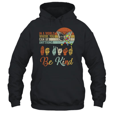 In A World Where You Can Be Anything Be Kind Kindness Autism T-Shirt & Hoodie | Teecentury.com