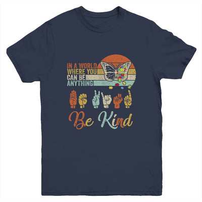 In A World Where You Can Be Anything Be Kind Kindness Autism Youth Youth Shirt | Teecentury.com