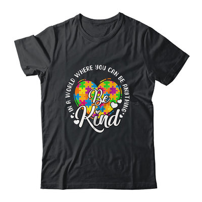 In A World Where You Can Be Anything Be Kind Kindness Shirt & Hoodie | teecentury