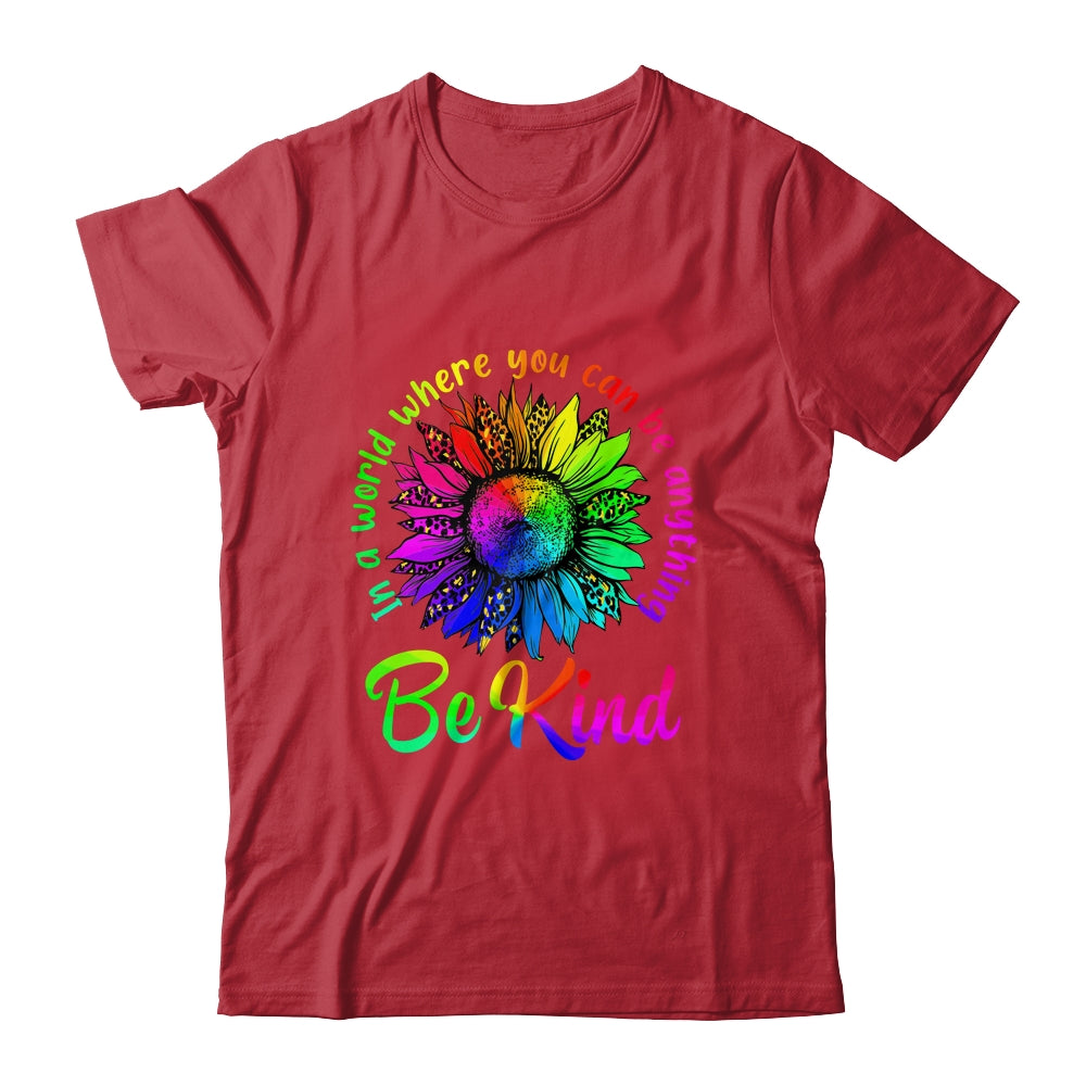 In A World Where You Can Be Anything Be Kind LGBT Rainbow Shirt & Tank Top | teecentury