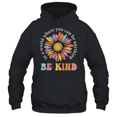 In A World Where You Can Be Anything Be Kind Rainbow Groovy Shirt & Tank Top | teecentury