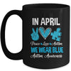 In April We Wear Blue For Autism Awareness Peace Love Autism Mug | teecentury