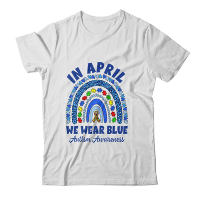 In April We Wear Blue Rainbow Autism Awareness Month Shirt & Hoodie | teecentury