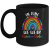 In June We Wear Rainbow Colors Gay Pride Ally LGBTQ LGBT Mug | teecentury