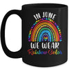 In June We Wear Rainbow Colors Gay Pride Ally LGBTQ LGBT Mug | teecentury
