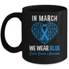 In March We Wear Blue For Colon Cancer Awareness Heart Mug | teecentury