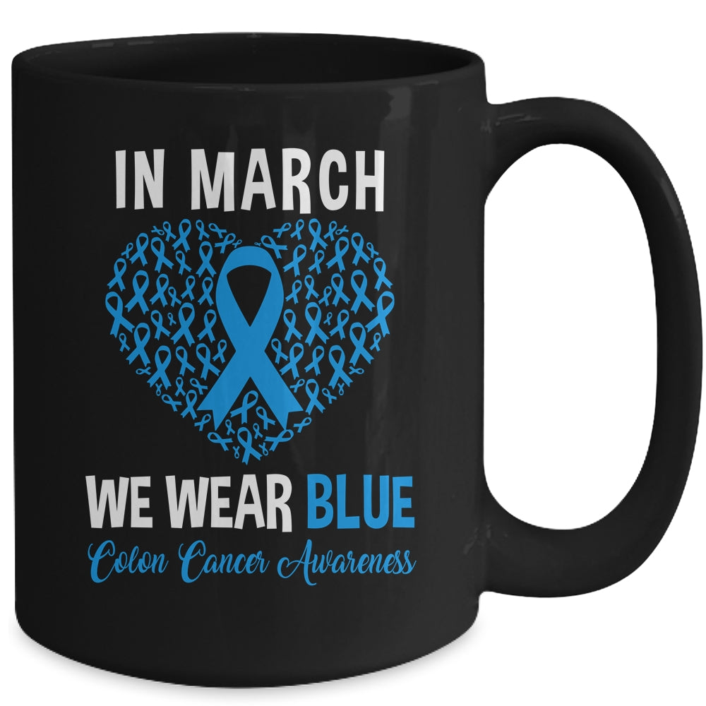 In March We Wear Blue For Colon Cancer Awareness Heart Mug | teecentury