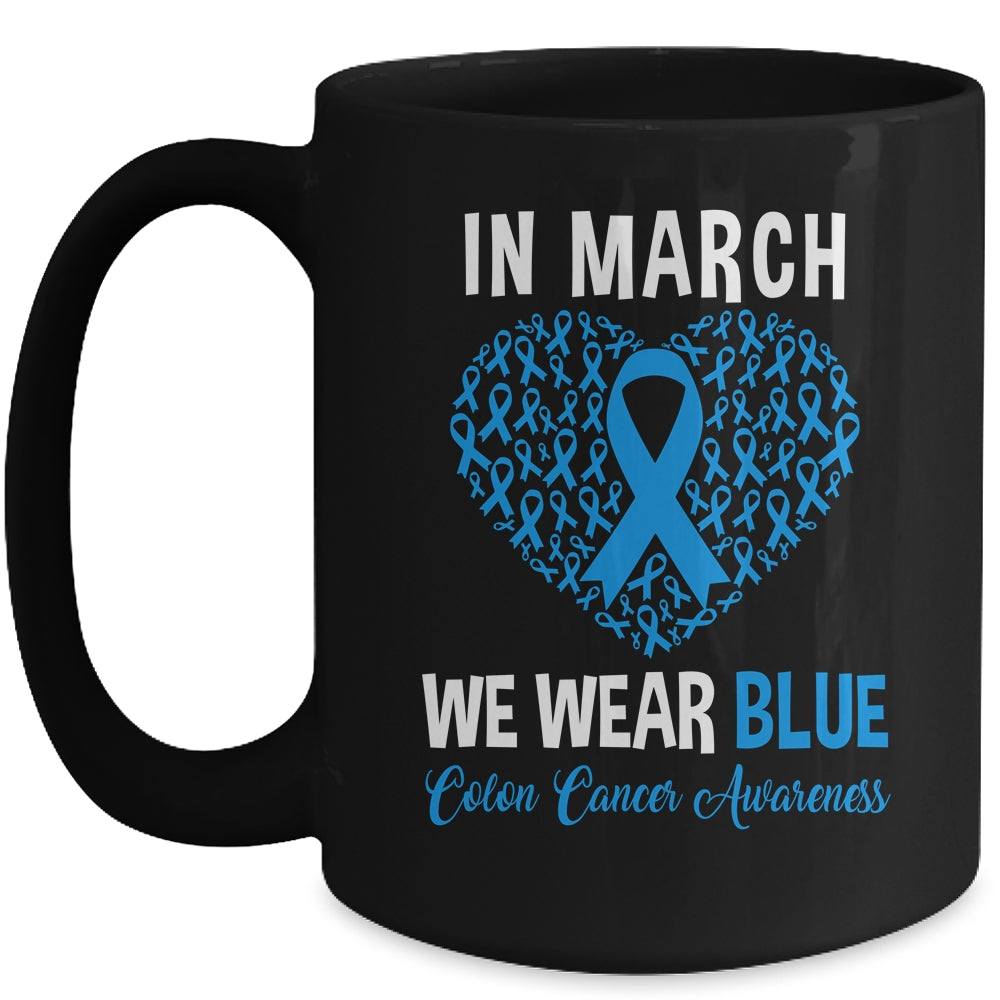 In March We Wear Blue For Colon Cancer Awareness Heart Mug | teecentury