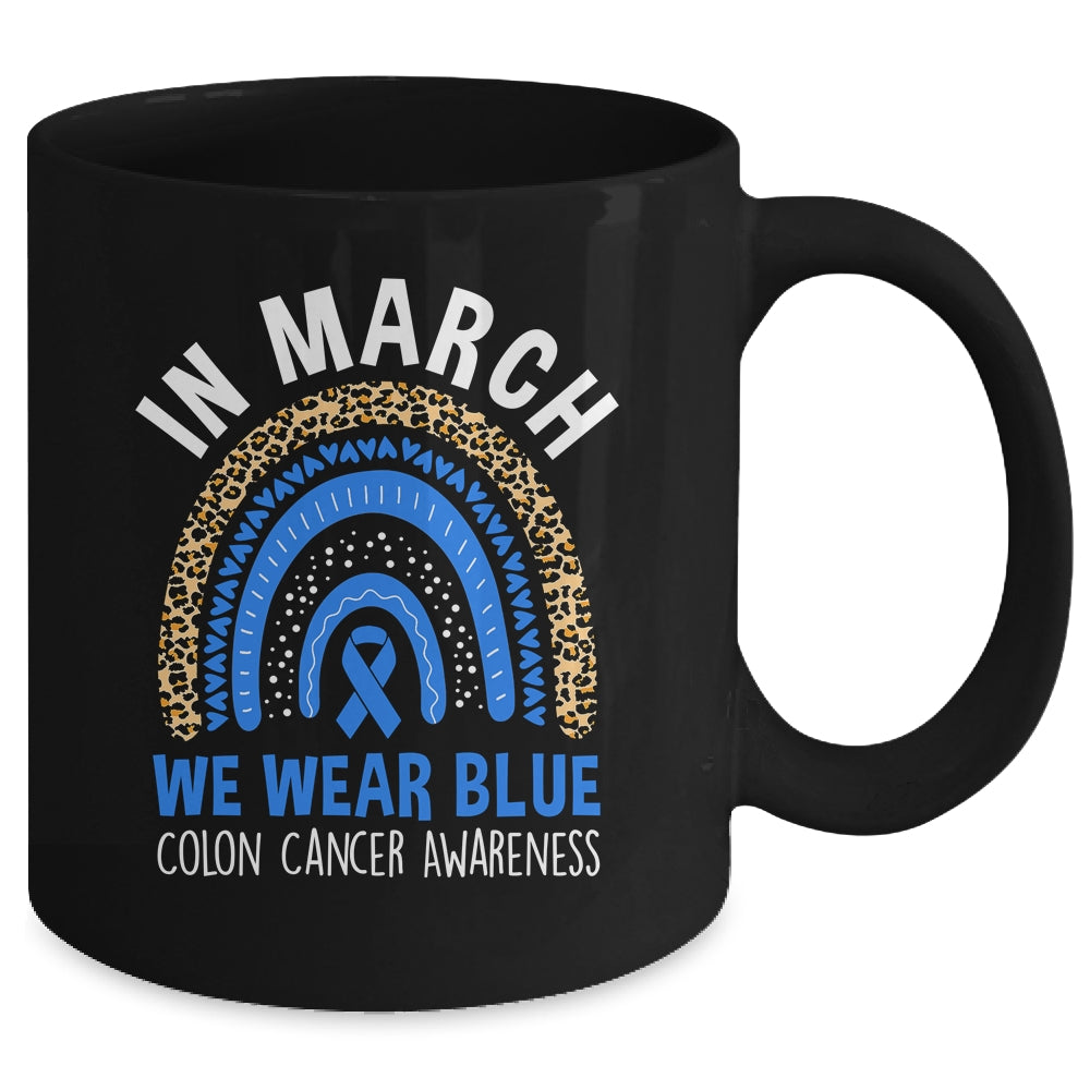 In March We Wear Blue Ribbon Colon Cancer Awareness Rainbow Mug | teecentury