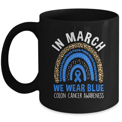 In March We Wear Blue Ribbon Colon Cancer Awareness Rainbow Mug | teecentury