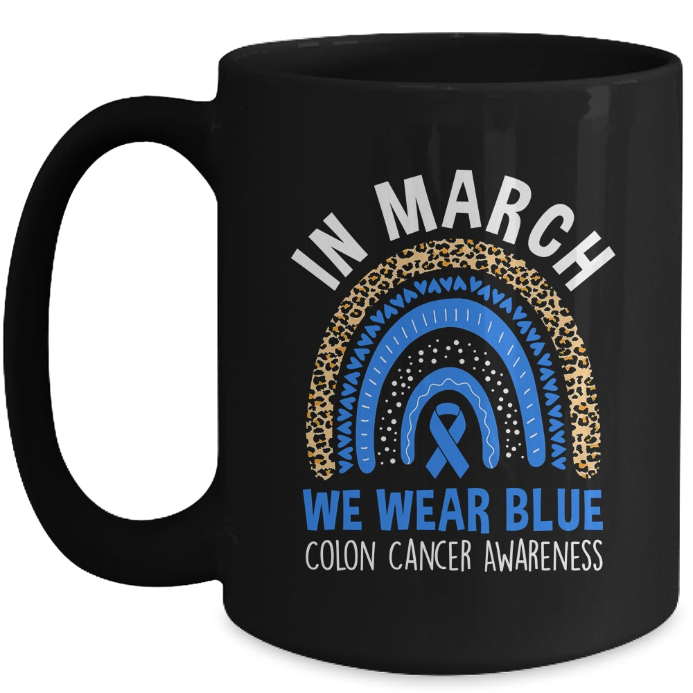 In March We Wear Blue Ribbon Colon Cancer Awareness Rainbow Mug | teecentury