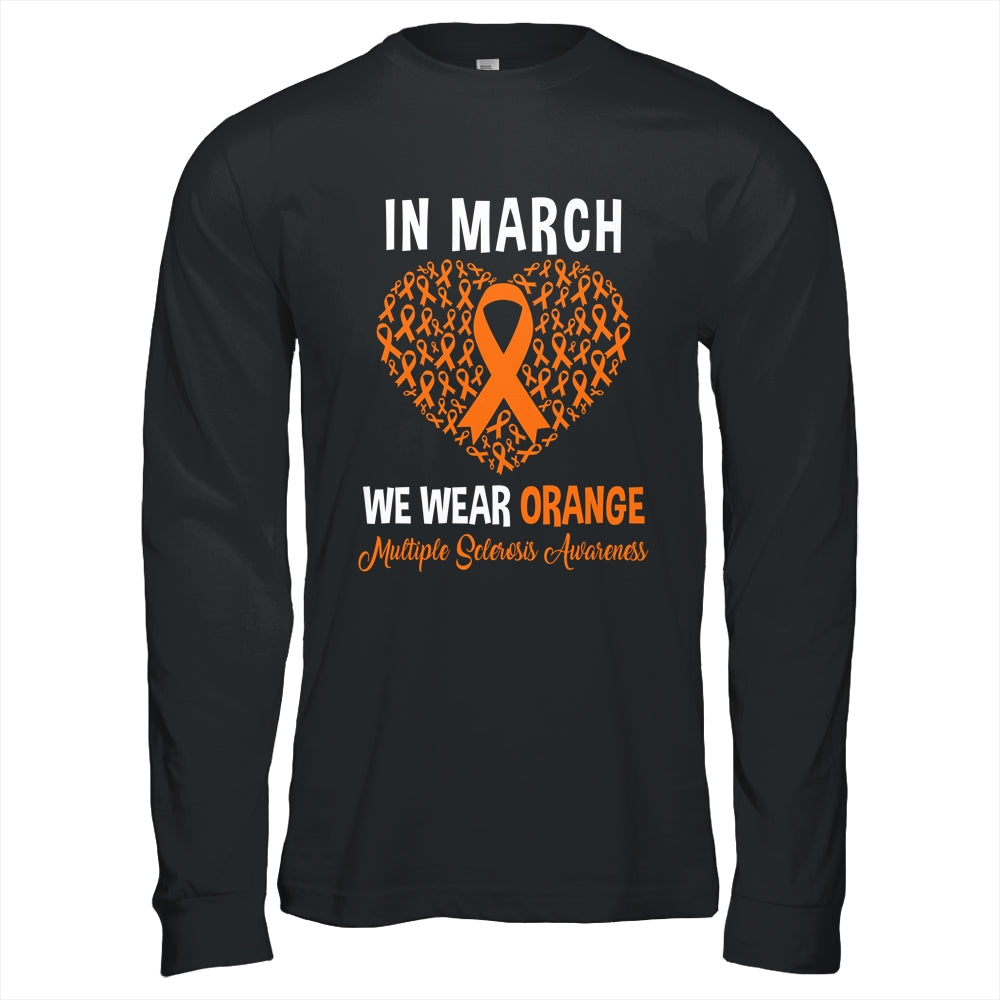 In March We Wear Orange For Multiple Sclerosis Heart Shirt & Hoodie | teecentury