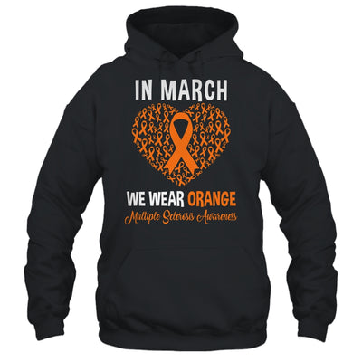 In March We Wear Orange For Multiple Sclerosis Heart Shirt & Hoodie | teecentury