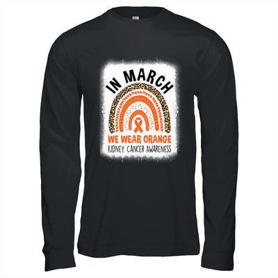 In March We Wear Orange Kidney Cancer Awareness Warrior Rainbow Shirt & Hoodie | teecentury