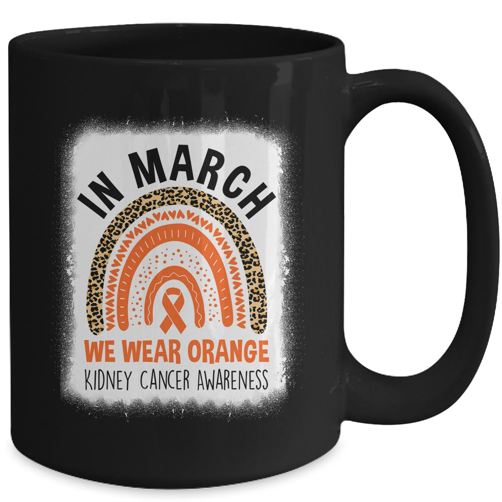 In March We Wear Orange Kidney Cancer Awareness Warrior Rainbow Mug | teecentury