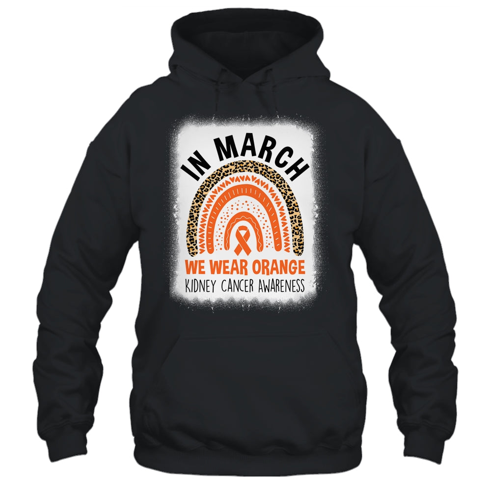 In March We Wear Orange Kidney Cancer Awareness Warrior Rainbow Shirt & Hoodie | teecentury