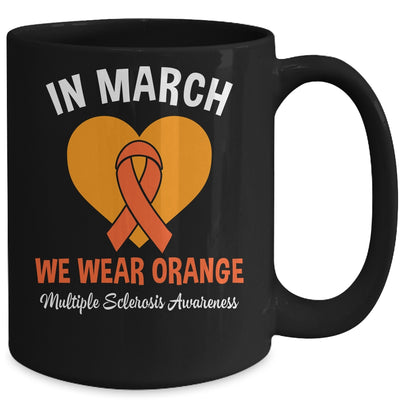 In March We Wear Orange MS Multiple Sclerosis Awareness Mug | teecentury