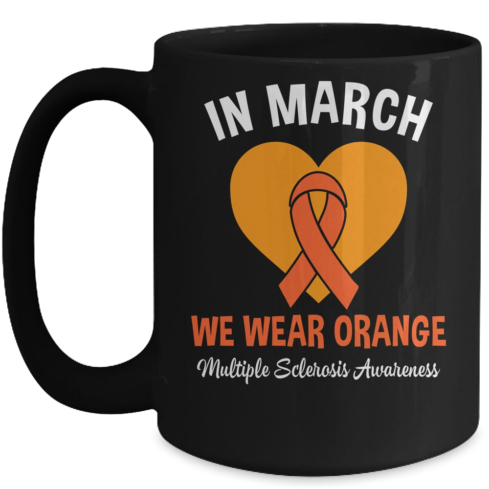 In March We Wear Orange MS Multiple Sclerosis Awareness Mug | teecentury