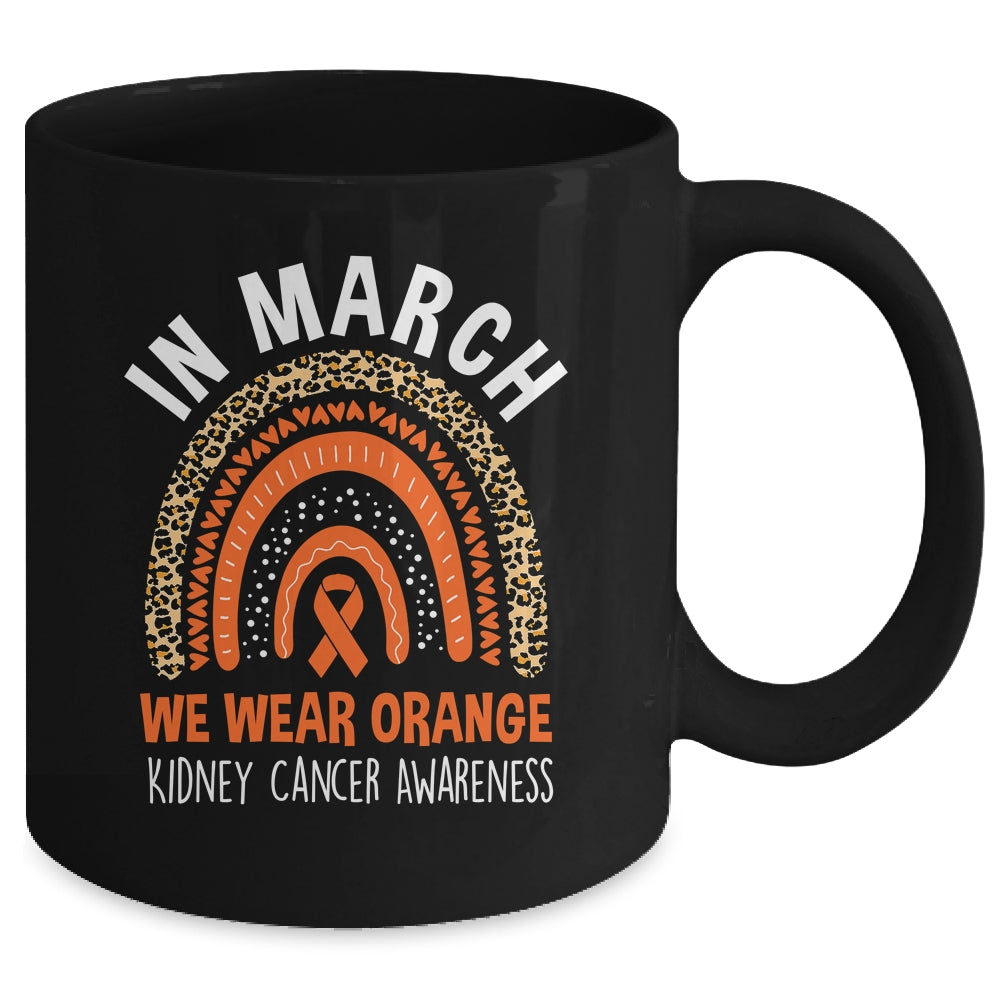 In March We Wear Orange Ribbon Kidney Cancer Awareness Rainbow Mug | teecentury