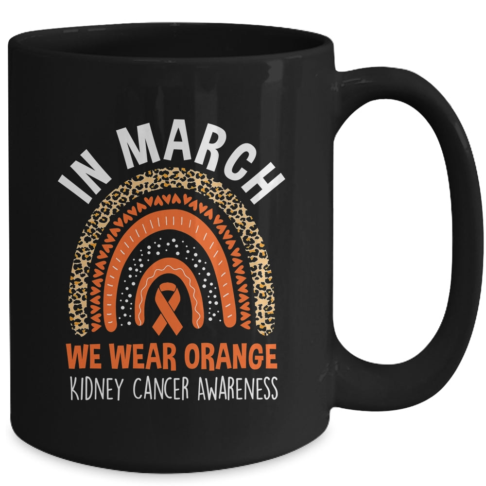 In March We Wear Orange Ribbon Kidney Cancer Awareness Rainbow Mug | teecentury