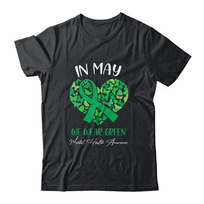 In May We Wear Green For Mental Health Awareness T-Shirt & Hoodie | Teecentury.com