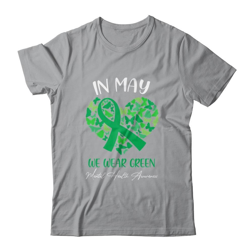 In May We Wear Green For Mental Health Awareness T-Shirt & Hoodie | Teecentury.com