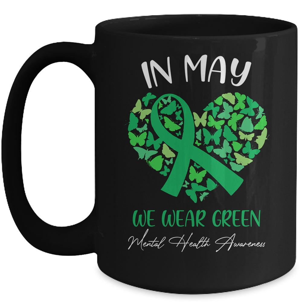 In May We Wear Green For Mental Health Awareness Mug Coffee Mug | Teecentury.com