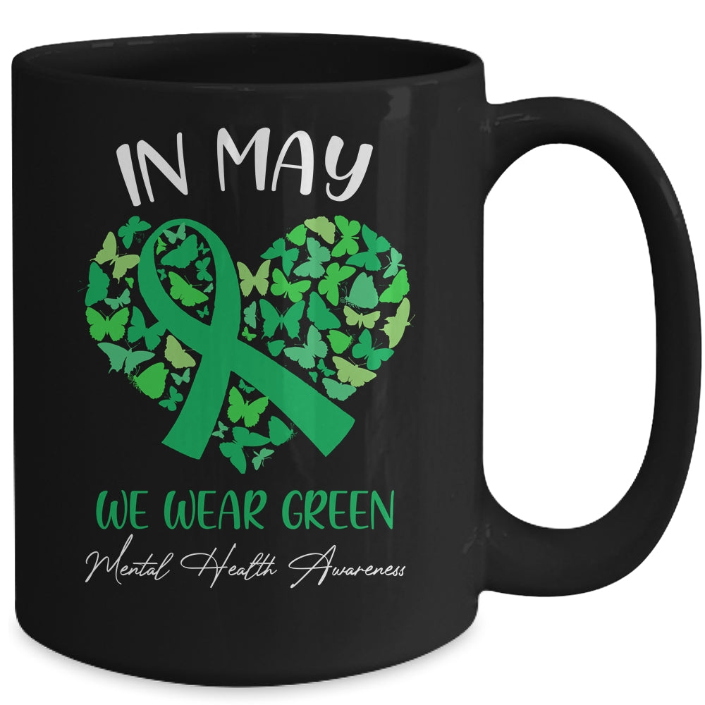 In May We Wear Green For Mental Health Awareness Mug Coffee Mug | Teecentury.com