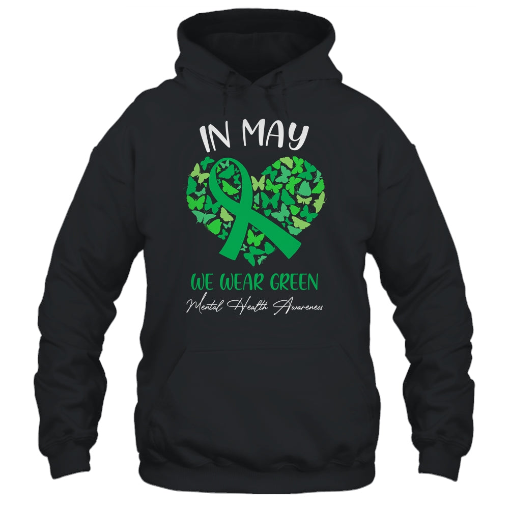 In May We Wear Green For Mental Health Awareness T-Shirt & Hoodie | Teecentury.com