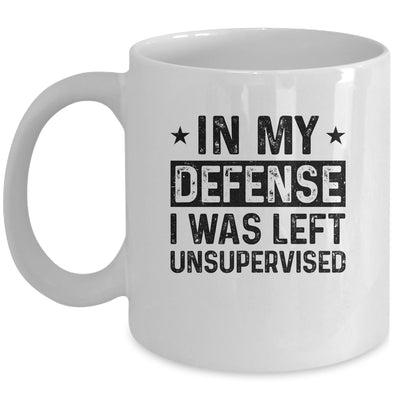In My Defense I Was Left Unsupervised Funny Retro Mug | teecentury