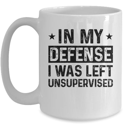 In My Defense I Was Left Unsupervised Funny Retro Mug | teecentury