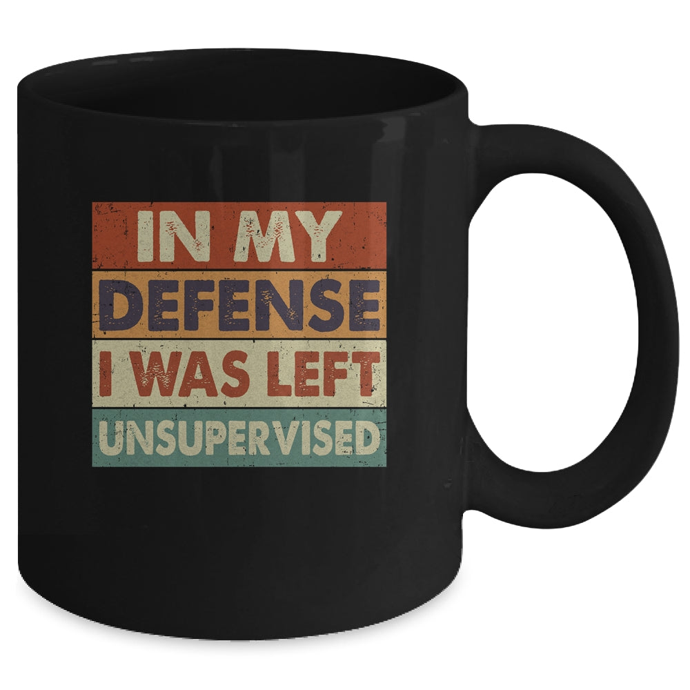 In My Defense I Was Left Unsupervised Funny Retro Vintage Mug | teecentury