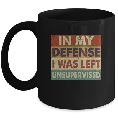 In My Defense I Was Left Unsupervised Funny Retro Vintage Mug | teecentury
