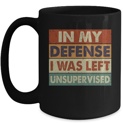 In My Defense I Was Left Unsupervised Funny Retro Vintage Mug | teecentury