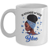 In November We Wear Blue Black Woman Diabetes Awareness African Mug Coffee Mug | Teecentury.com