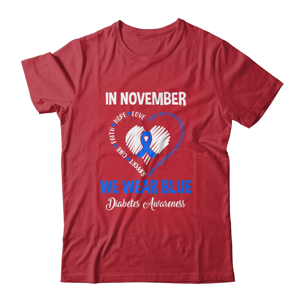 In November We Wear Blue Diabetes Awareness Hope Love Faith T-Shirt & Hoodie | Teecentury.com