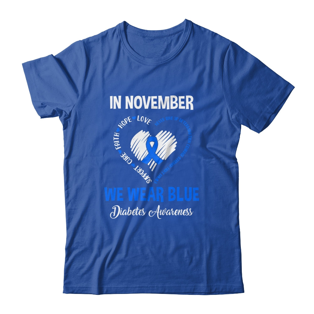 In November We Wear Blue Diabetes Awareness Hope Love Faith T-Shirt & Hoodie | Teecentury.com