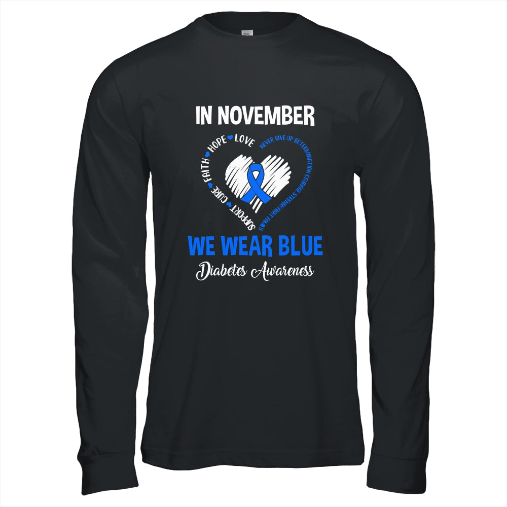 In November We Wear Blue Diabetes Awareness Hope Love Faith T-Shirt & Hoodie | Teecentury.com