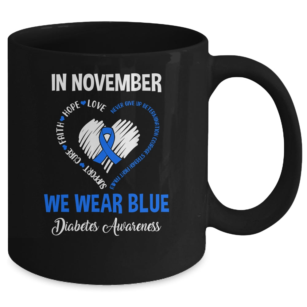 In November We Wear Blue Diabetes Awareness Hope Love Faith Mug Coffee Mug | Teecentury.com