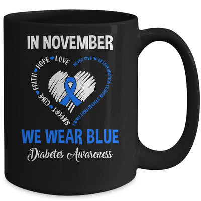 In November We Wear Blue Diabetes Awareness Hope Love Faith Mug Coffee Mug | Teecentury.com