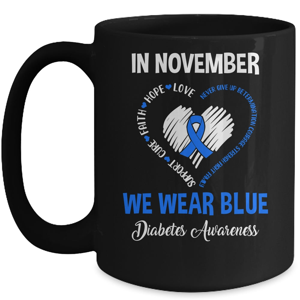 In November We Wear Blue Diabetes Awareness Hope Love Faith Mug Coffee Mug | Teecentury.com