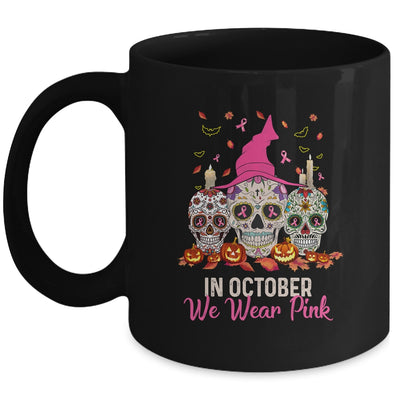 In October We Wear Breast Cancer Awareness Pink Sugar Skull Mug Coffee Mug | Teecentury.com