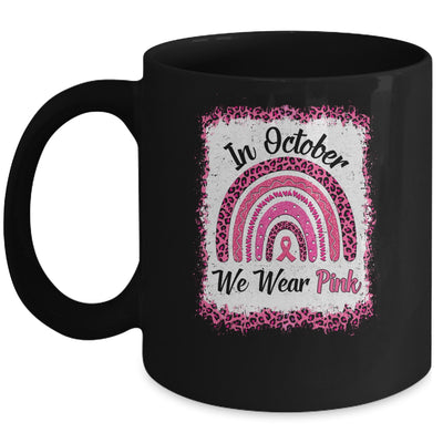 In October We Wear Breast Cancer Awareness Rainbow Mug Coffee Mug | Teecentury.com