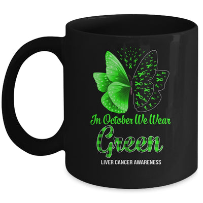 In October We Wear Green Liver Cancer Awareness Butterfly Mug Coffee Mug | Teecentury.com