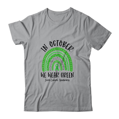 In October We Wear Green Liver Cancer Awareness Rainbow T-Shirt & Hoodie | Teecentury.com