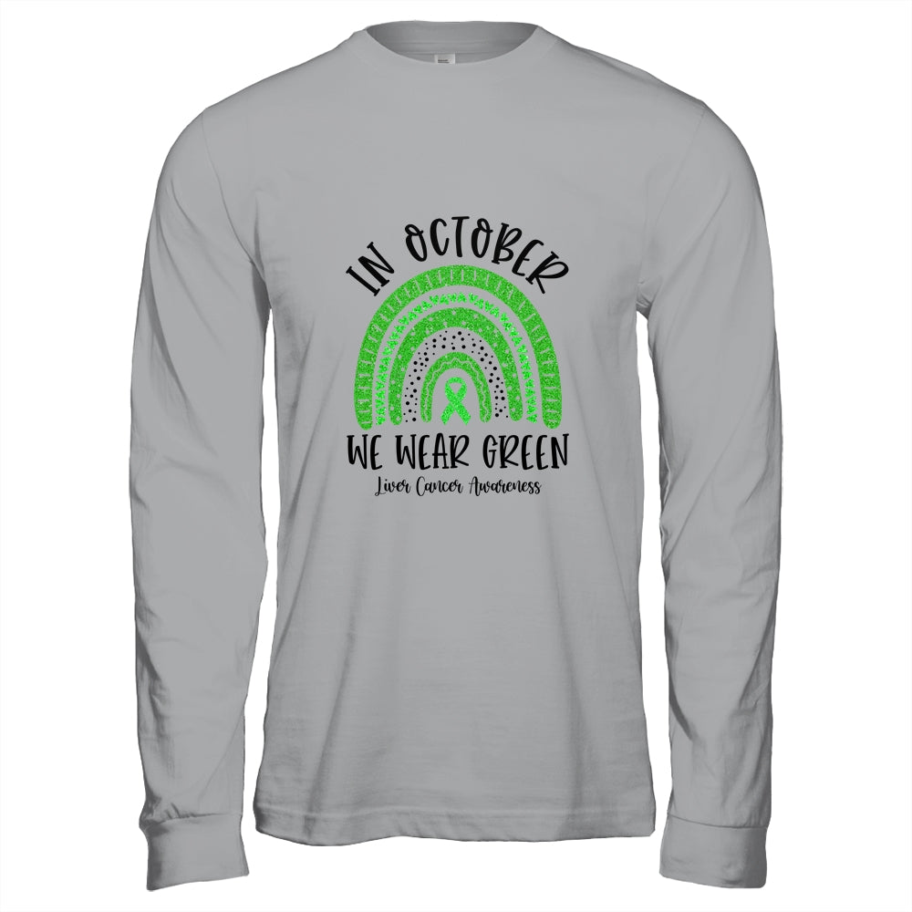 In October We Wear Green Liver Cancer Awareness Rainbow T-Shirt & Hoodie | Teecentury.com