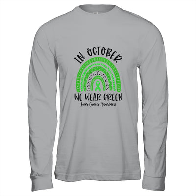 In October We Wear Green Liver Cancer Awareness Rainbow T-Shirt & Hoodie | Teecentury.com